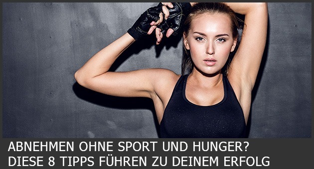 8 Tipps um lästiges Fett zu verlieren, ohne Sport und Hungern