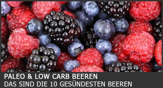 10 leckere und gesunde Beeren für Low-Carb und Paleo