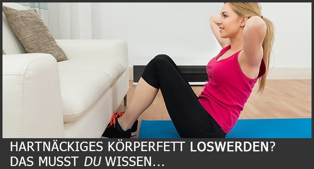 Alles was Du wissen musst um lästiges Körperfett loszuwerden